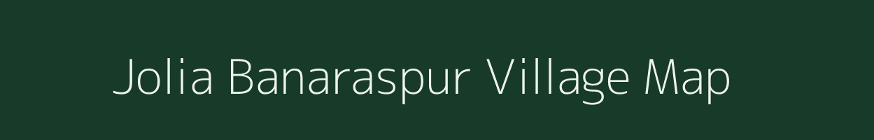 Jolia Banaraspur village map in Uttar Pradesh