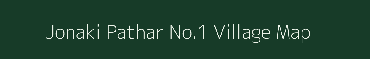 Jonaki Pathar No.1 village map in Assam