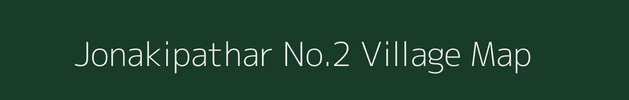 Jonakipathar No.2 village map in Assam