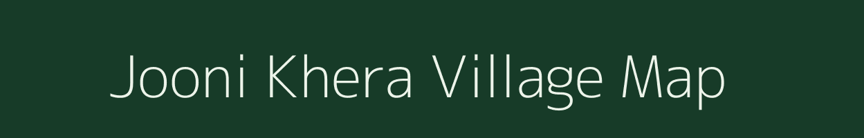 Jooni Khera village map in Rajasthan