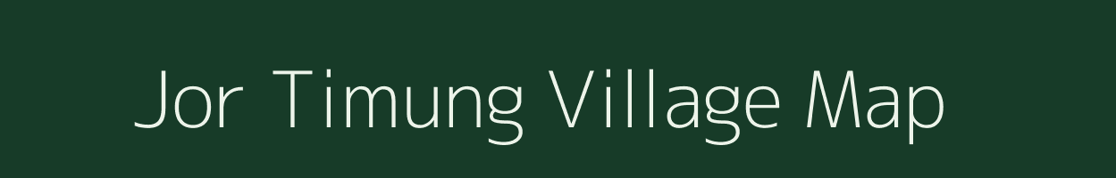 Jor Timung village map in Assam