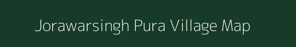 Jorawarsingh Pura village map in Rajasthan