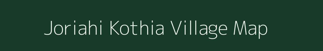 Joriahi Kothia village map in Bihar