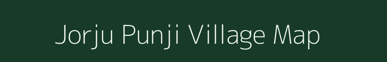 Jorju Punji village map in Assam
