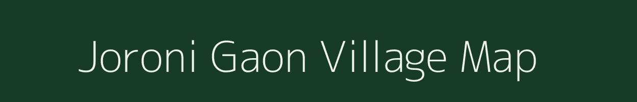 Joroni Gaon village map in Assam