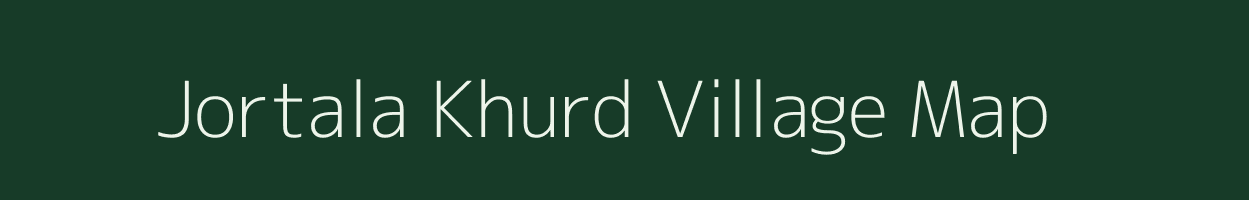 Jortala Khurd village map in Madhya Pradesh