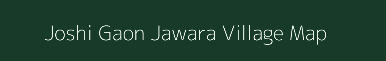 Joshi Gaon Jawara village map in Uttarakhand