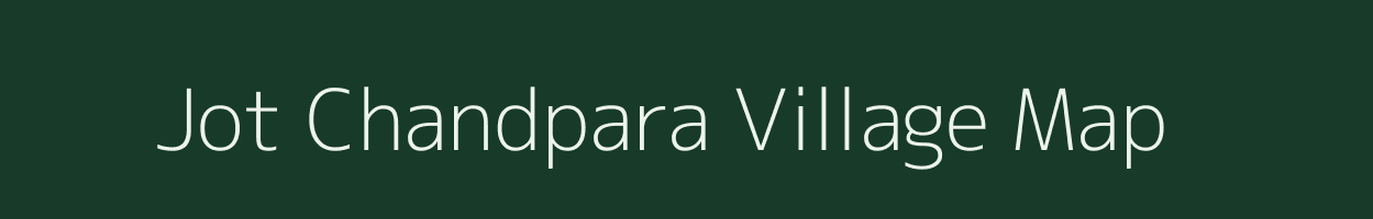 Jot Chandpara village map in Uttar Pradesh