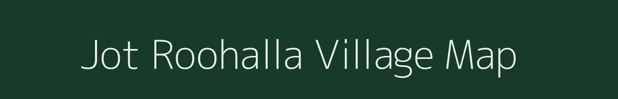 Jot Roohalla village map in Rajasthan