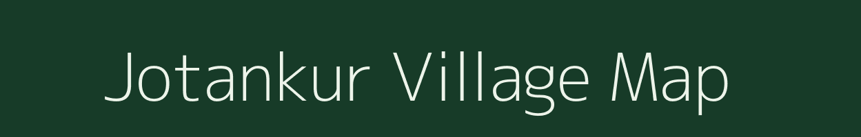 Jotankur village map in West Bengal