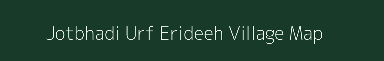 Jotbhadi Urf Erideeh village map in Uttar Pradesh