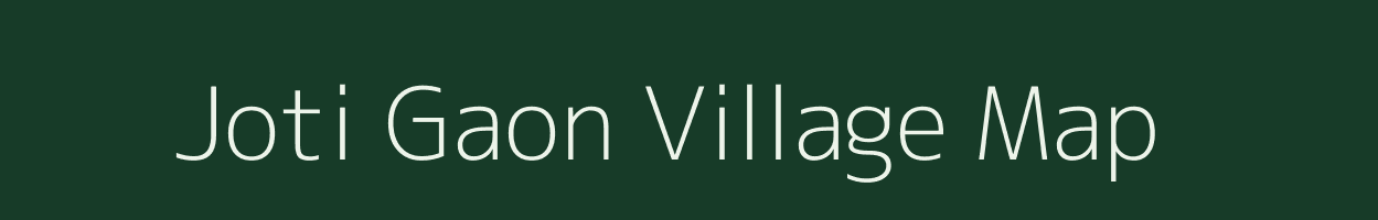 Joti Gaon village map in Assam
