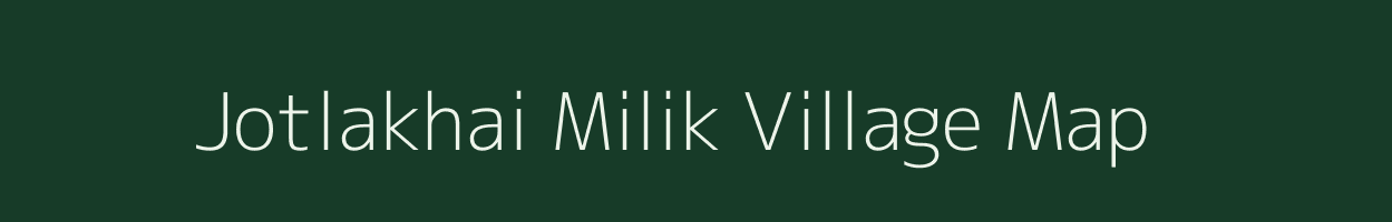 Jotlakhai Milik village map in Bihar