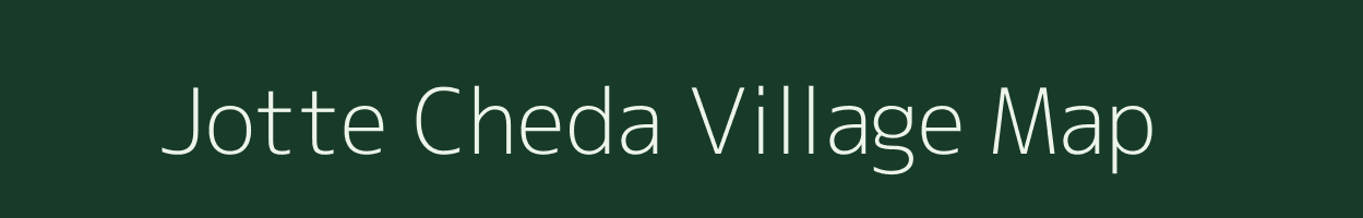 Jotte Cheda village map in Arunachal Pradesh