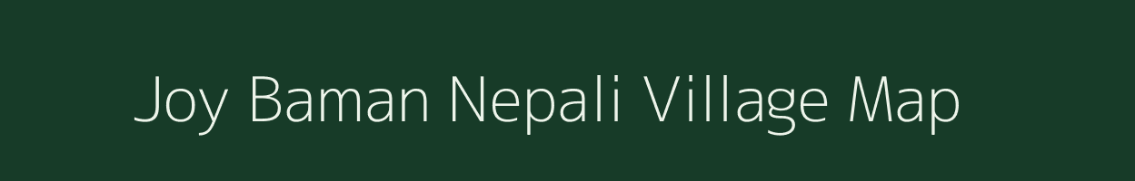 Joy Baman Nepali village map in Assam