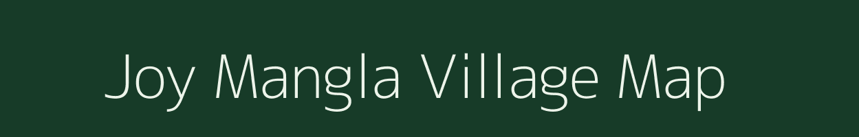 Joy Mangla village map in Assam