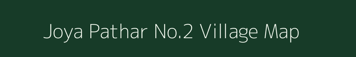 Joya Pathar No.2 village map in Assam