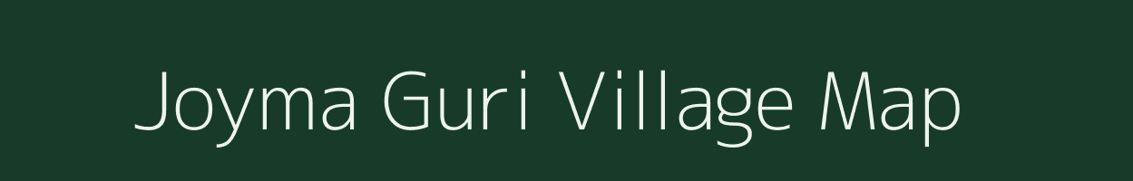 Joyma Guri village map in Assam