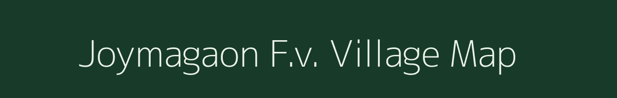 Joymagaon F.v. village map in Assam