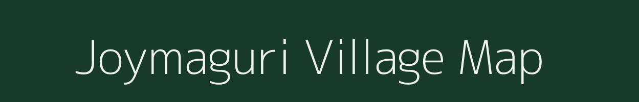 Joymaguri village map in Assam