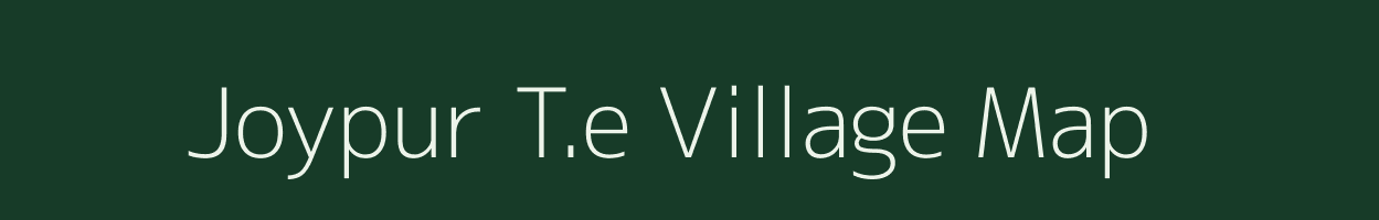 Joypur T.e village map in Assam