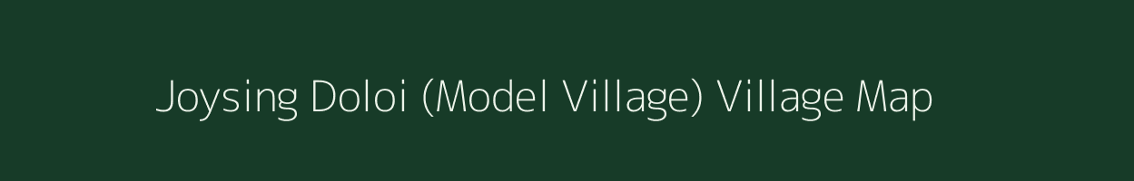Joysing Doloi (Model Village) village map in Assam