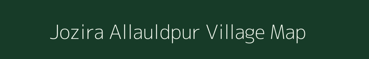 Jozira Allauldpur village map in Bihar