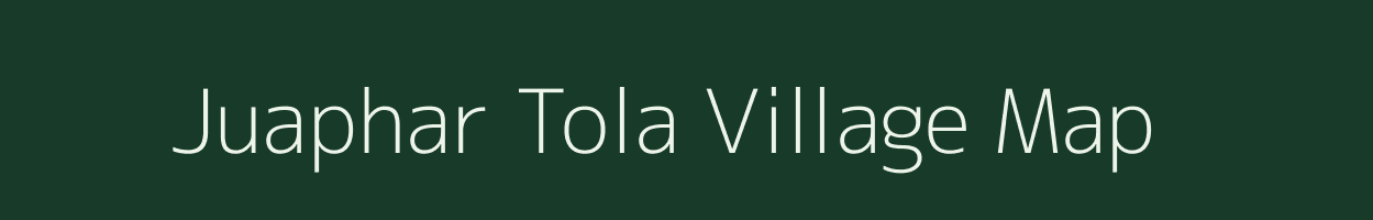 Juaphar Tola village map in Bihar