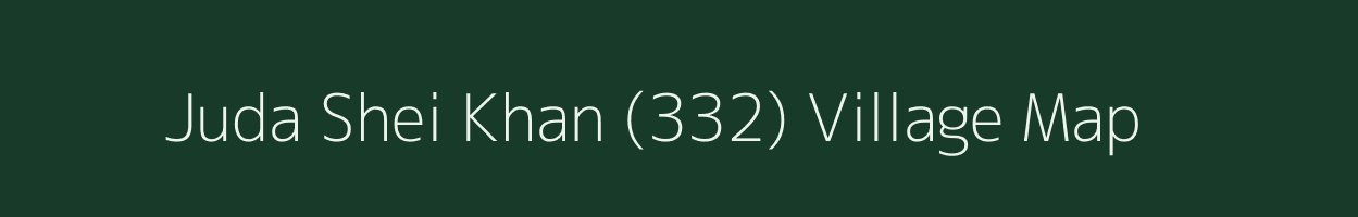 Juda Shei Khan (332) village map in Haryana