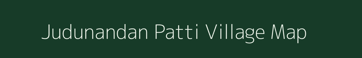 Judunandan Patti village map in Bihar