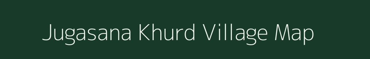 Jugasana Khurd village map in Uttar Pradesh