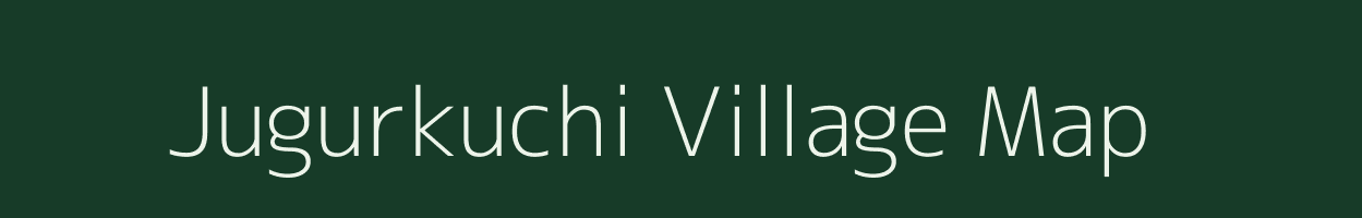 Jugurkuchi village map in Assam