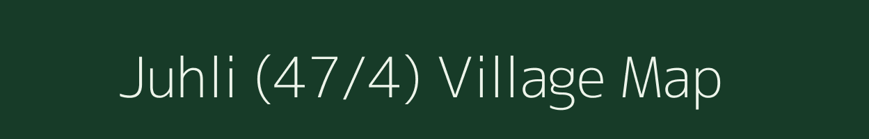 Juhli (47/4) village map in Himachal Pradesh