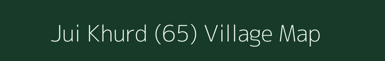 Jui Khurd (65) village map in Haryana