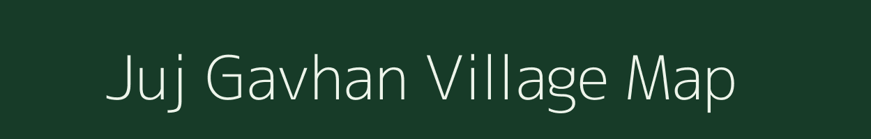 Juj Gavhan village map in Maharashtra