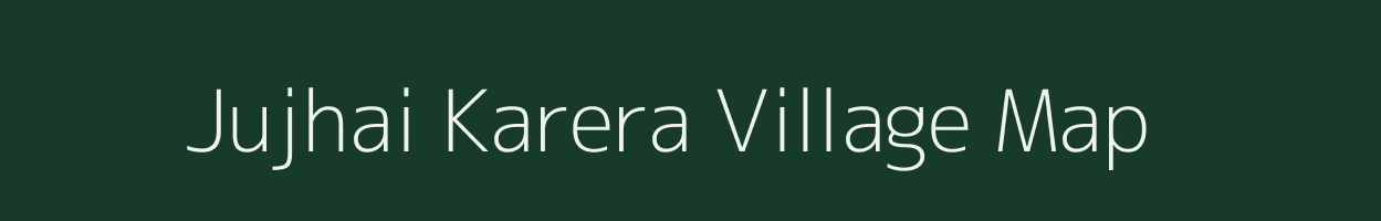 Jujhai Karera village map in Madhya Pradesh