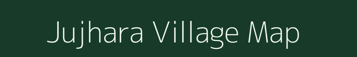 Jujhara village map in Chhattisgarh