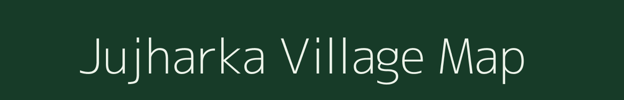 Jujharka village map in Uttar Pradesh