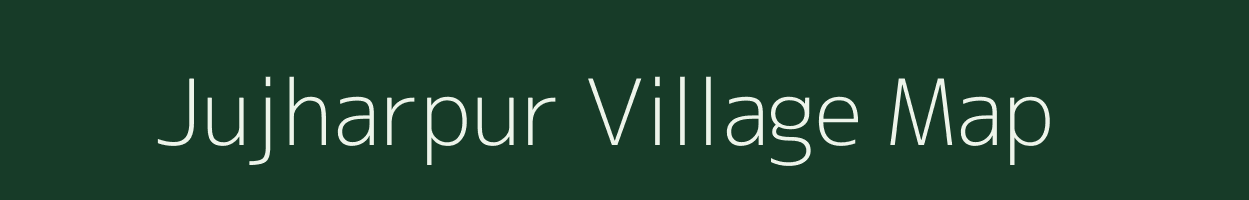 Jujharpur village map in Bihar