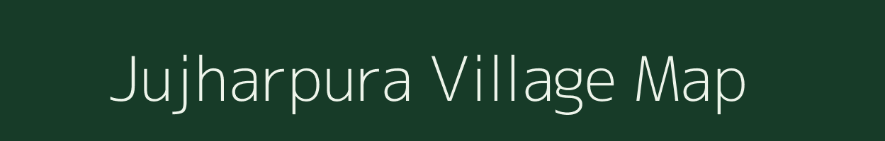 Jujharpura village map in Madhya Pradesh