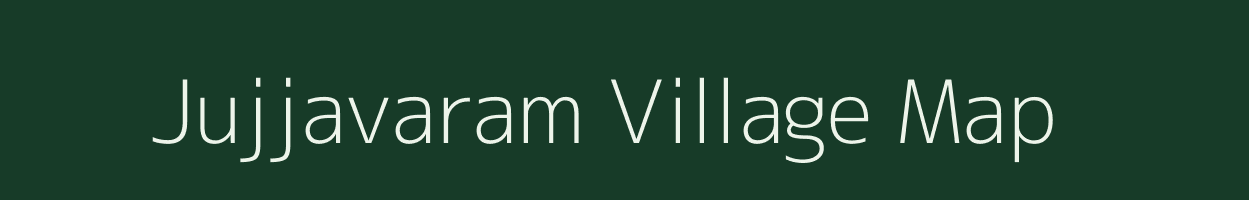 Jujjavaram village map in Andhra Pradesh
