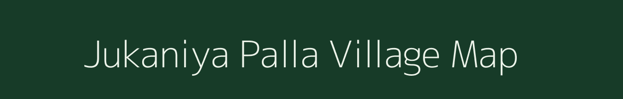 Jukaniya Palla village map in Uttarakhand