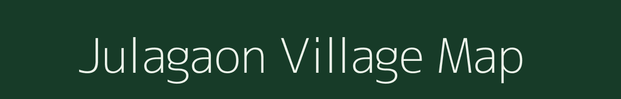 Julagaon village map in Assam