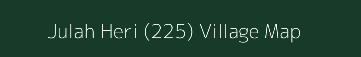 Julah Heri (225) village map in Punjab