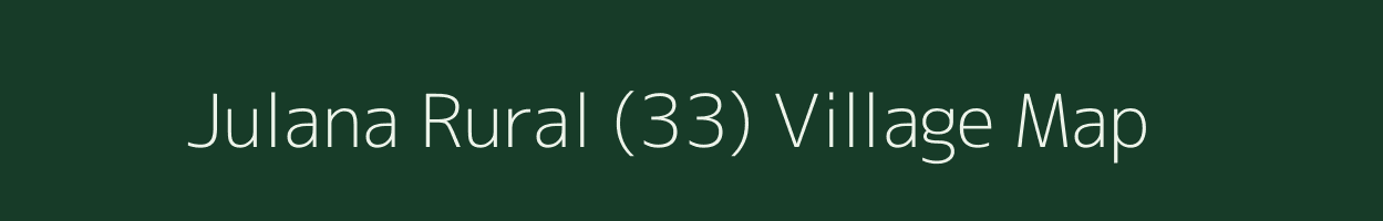 Julana Rural (33) village map in Haryana