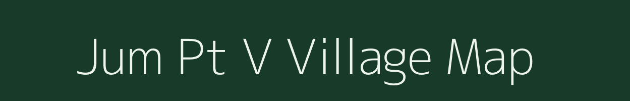 Jum Pt V village map in Assam