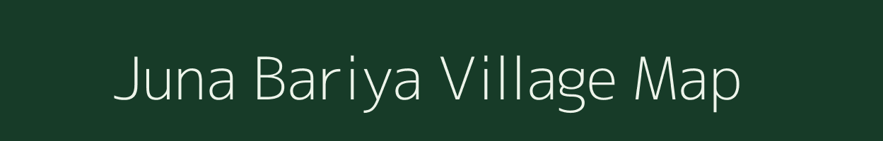 Juna Bariya village map in Gujarat