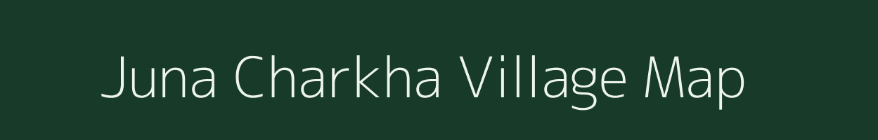 Juna Charkha village map in Gujarat