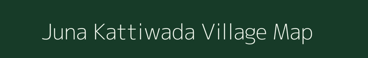 Juna Kattiwada village map in Madhya Pradesh