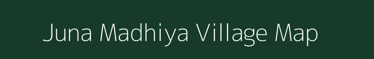 Juna Madhiya village map in Gujarat